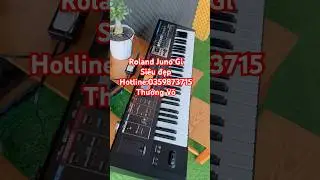Roland Juno Gi si&ecirc;u đẹp ☎️:0359873715 Thưởng V&otilde;#rolandjunogi