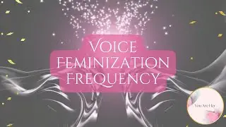 🌸 VOICE FEMINIZATION FREQUENCY 🌸