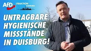 AfD-Duisburg deckt untragbare hygienische Missst&auml;nde auf!