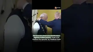 PM Modi gets Russia's highest award by President Vladimir Putin.