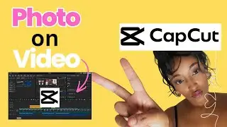 How To Add Photo On A Video In CapCut - Full Guide