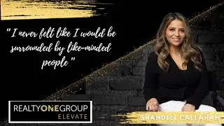 Почему я присоединился к Realty One Group Elevate с Шанделлом Каллаханом