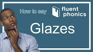 How to pronounce the word Glazes | With definition & example sentence