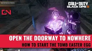 Open the Doorway to Nowhere BO6 Zombies - How to start The Tomb Easter Egg
