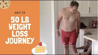 Day 72 -  50 lb Weight Loss Journey (-17.4 lbs) - Middle age man on a mission - Daily VLOG