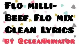 Flo Milly - Beef flo mix clean lyrics