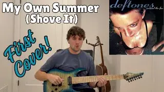 My Own Summer (Shove It) – Deftones | Guitar Cover (First One Ever!)