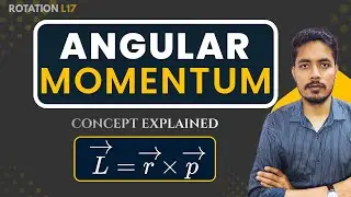 Angular Momentum🔥 | Complete Concept | Rotation L17