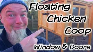 Floating Chicken Coop - Window and Doors