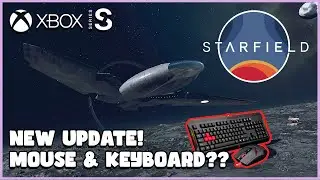 Starfield New Update ! Mouse and Keyboard for console? - XBOX Series S