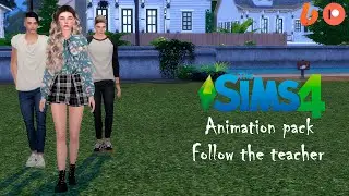 Sims 4 Animation pack  follow the teacher  (DOWNLOAD free )