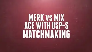 KING IS BACK @ 5K WiTH USP-S