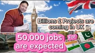 Thousands of Jobs | Major Projects in UK | visa sponsorship