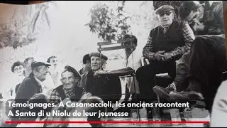 T&eacute;moignages. &Agrave; Casamaccioli, les anciens racontent A Santa di u Niolu de leur jeunesse