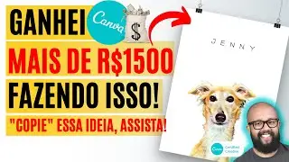 DINHEIRO COM O CANVA 🔥 IDEIA para GANHAR R$1500 - SIMPLES E FÁCIAL, ASSISTA E COPIE JÁ!