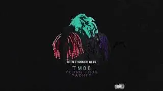 TM88 Feat Young Thug  Lil Yachty -  Been Thru A Lot (Official Audio)