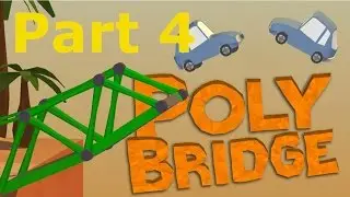 I Hate Draw Bridges! Poly-Bridge: Walkthrough Episode 4