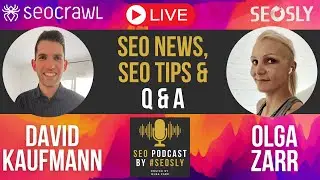 #18: Latest SEO News, SEO Tips & Q&A With David Kaufmann From SEOcrawl