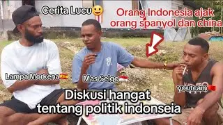 Diskusi Hangat orang indonesia & 2 orang asing tentang politik imdonesia ( cerita lucu 😀 )