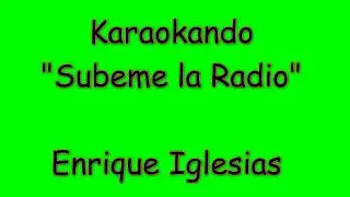 Karaoke Internazionale - Subeme la Radio - Enrique Iglesias - Descemer Bueno Zion  Lennox ( letra )