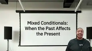 Part 2: Third Conditional and Mixed Conditionals