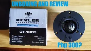 Kevler GT100S Dome Tweeter Unboxing And Review/Soundcheck