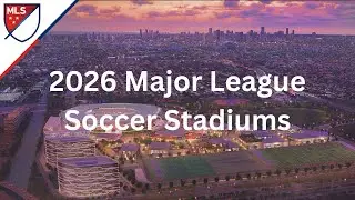 2026 Major League Soccer Stadiums