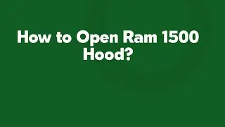 How to Open Ram 1500 Hood?