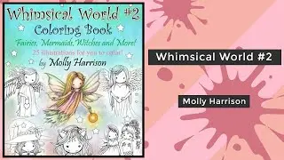 Whimsical World #2 - Molly Harrison || Coloring Book Flip