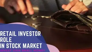 Retail Investors' role in Stock Market