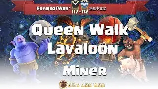 #1/2 RoyalsofWar^ vs 划船不靠桨  | Queen Walk + Miner,Laloon | 3 Stars War TH11 | ClanVNN #317