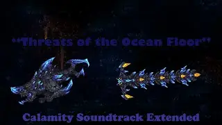Terraria Calamity Soundtrack | Threats of the Ocean Floor (Adult Eidolon Wyrm Theme) Extended