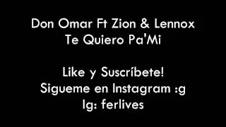 Te quiero Pa' Mi - Don Omar Ft Zion & Lennox (Letra) + Descarga