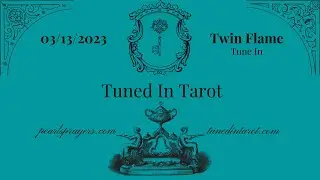 03/13 Collective Twin FlameTune In ~ Channeled Song 