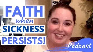 How To Have Faith When Symptoms Still Persist | Lynn Gervais