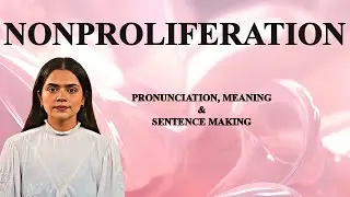 Nonproliferation   - Meaning_&_Pronunciation_Word_World_Audio_Video_Dictionary
