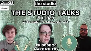 The Studio Talks Episode 20: Mark Whitby