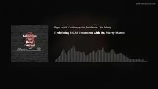 Redefining HCM Treatment with Dr. Marty Maron
