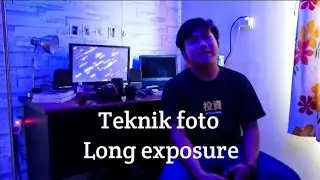 Tutorial Memotret Slow Shutter Speed/Long Exposure