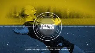 Fatan & Forlen feat. Domagoj Vida - Glory To Ukraine