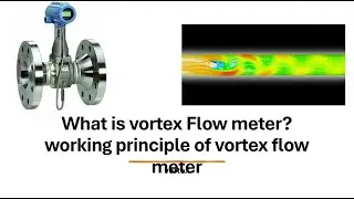 What is vortex Flow meter And working principle of the vortex flow meter ?