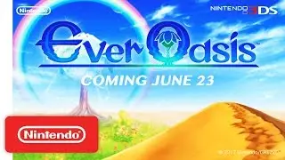 Ever Oasis &ndash; Intro Trailer - Nintendo 3DS