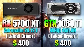 RX 5700 XT 8GB (Adrenalin 20.12.1) vs GTX 1080 Ti 11GB (WHQL 460.89) | Latest Driver PC Gaming Test
