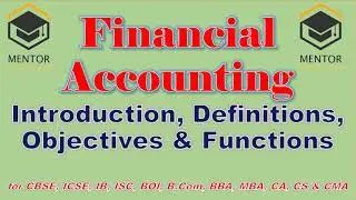 Financial Accounting Introduction, Definitions, Objectives & Functions || Financial Accounting ||