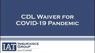 CDL Waiver For COVID 19 | IAT Insurance Group