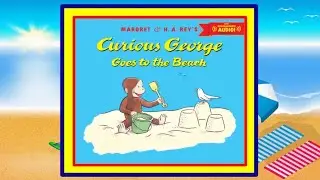 🐵 Curious George Goes to the Beach Read Aloud Kid's Book - Read Along Bedtime Story