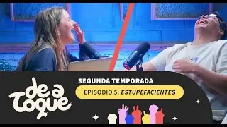DE A TOQUE / ESTUPEFACIENTES / TEMPORADA 2 EPISODIO 5