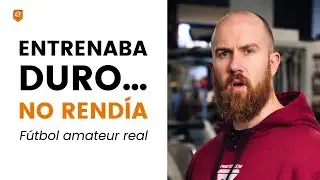 Trabaja, entrena y juega: la transformaci&oacute;n real de un futbolista amateur (MVP-90)