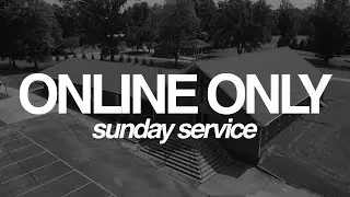 ONLINE ONLY | January 25 Sunday Service