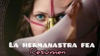 La HERMANASTRA FEA | Resumen | MYREL 
